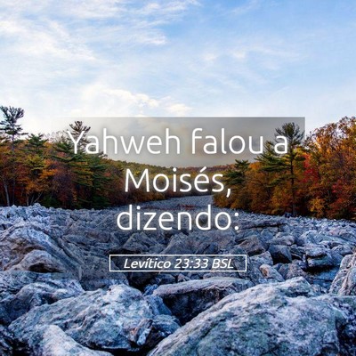 Picture 05 - Levítico 23:33 BSL - Yahweh falou a Moisés, - Bible Verse Picture