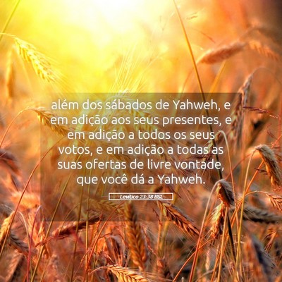 Picture 05 - Levítico 23:38 BSL - além dos sábados de Yahweh, e em adição aos - Bible Verse Picture