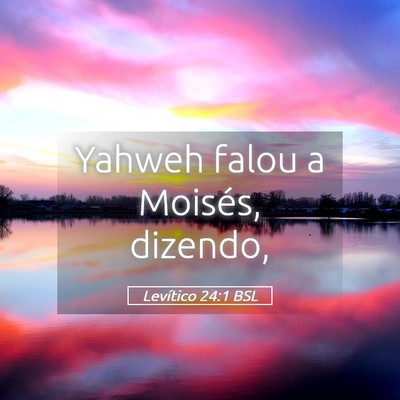 Picture 05 - Levítico 24:1 BSL - Yahweh falou a Moisés, - Bible Verse Picture