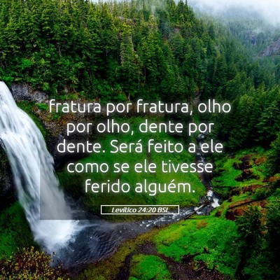 Picture 05 - Levítico 24:20 BSL - fratura por fratura, olho por olho, dente por - Bible Verse Picture