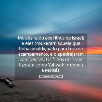 Picture 05 - Levítico 24:23 BSL - Moisés falou aos filhos de Israel; e eles - Bible Verse Picture