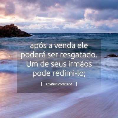 Picture 05 - Levítico 25:48 BSL - após a venda ele poderá ser resgatado. Um de - Bible Verse Picture