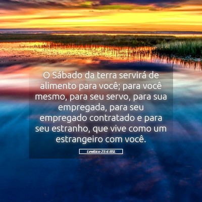 Picture 05 - Levítico 25:6 BSL - O Sábado da terra servirá de alimento para - Bible Verse Picture