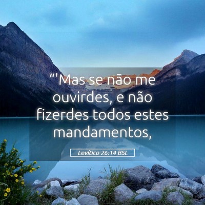 Picture 05 - Levítico 26:14 BSL - “'Mas se não me ouvirdes, e não fizerdes - Bible Verse Picture