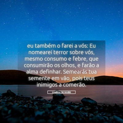 Picture 05 - Levítico 26:16 BSL - eu também o farei a vós: Eu nomearei terror - Bible Verse Picture