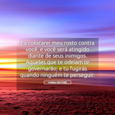Picture 05 - Levítico 26:17 BSL - Eu colocarei meu rosto contra você, e você - Bible Verse Picture