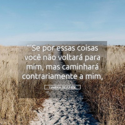 Picture 05 - Levítico 26:23 BSL - “'Se por essas coisas você não voltará para - Bible Verse Picture