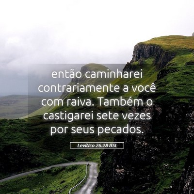 Picture 05 - Levítico 26:28 BSL - então caminharei contrariamente a você com - Bible Verse Picture
