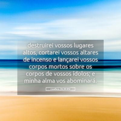 Picture 05 - Levítico 26:30 BSL - destruirei vossos lugares altos, cortarei vossos - Bible Verse Picture