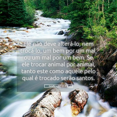Picture 05 - Levítico 27:10 BSL - Ele não deve alterá-lo, nem trocá-lo, um bem - Bible Verse Picture