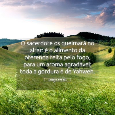Picture 05 - Levítico 3:16 BSL - O sacerdote os queimará no altar: é o alimento - Bible Verse Picture