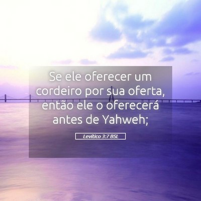 Picture 05 - Levítico 3:7 BSL - Se ele oferecer um cordeiro por sua oferta, - Bible Verse Picture