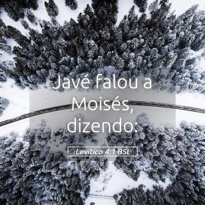 Picture 05 - Levítico 4:1 BSL - Javé falou a Moisés, - Bible Verse Picture