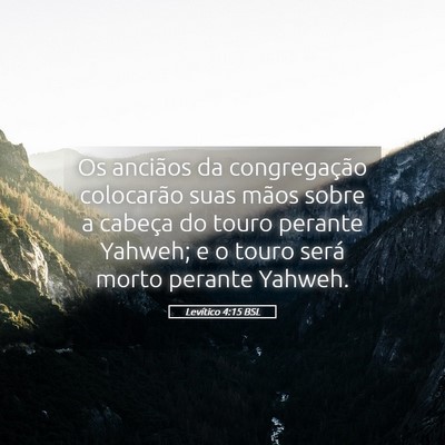 Picture 05 - Levítico 4:15 BSL - Os anciãos da congregação colocarão suas - Bible Verse Picture