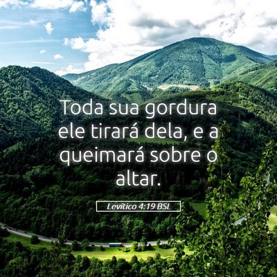 Picture 05 - Levítico 4:19 BSL - Toda sua gordura ele tirará dela, e a queimará - Bible Verse Picture