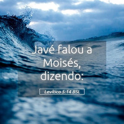 Picture 05 - Levítico 5:14 BSL - Javé falou a Moisés, - Bible Verse Picture