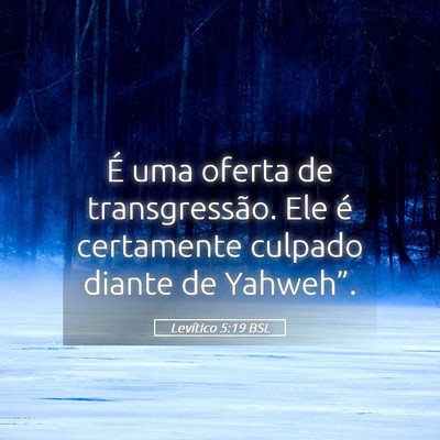 Picture 05 - Levítico 5:19 BSL - É uma oferta de transgressão. Ele é certamente - Bible Verse Picture