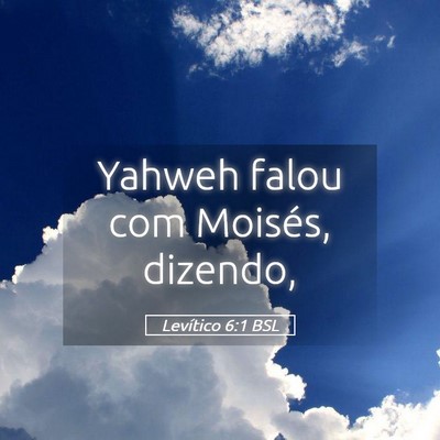 Picture 05 - Levítico 6:1 BSL - Yahweh falou com Moisés, - Bible Verse Picture
