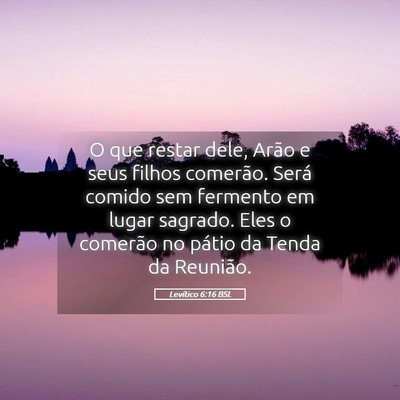 Picture 05 - Levítico 6:16 BSL - O que restar dele, Arão e seus filhos comerão. - Bible Verse Picture