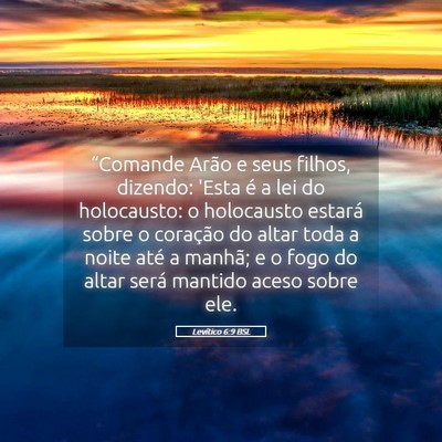 Picture 05 - Levítico 6:9 BSL - “Comande Arão e seus filhos, dizendo: 'Esta é - Bible Verse Picture