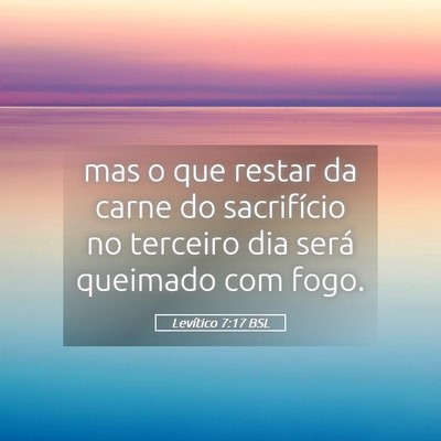 Picture 05 - Levítico 7:17 BSL - mas o que restar da carne do sacrifício no - Bible Verse Picture