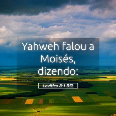 Picture 05 - Levítico 8:1 BSL - Yahweh falou a Moisés, - Bible Verse Picture