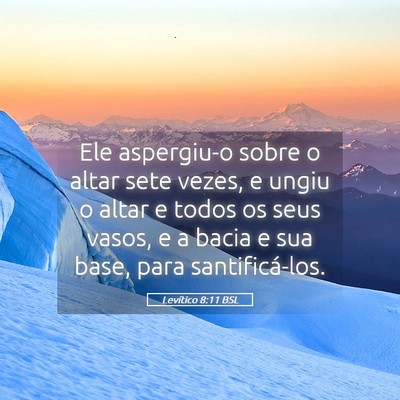 Picture 05 - Levítico 8:11 BSL - Ele aspergiu-o sobre o altar sete vezes, e ungiu - Bible Verse Picture