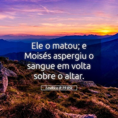 Picture 05 - Levítico 8:19 BSL - Ele o matou; e Moisés aspergiu o sangue em volta - Bible Verse Picture