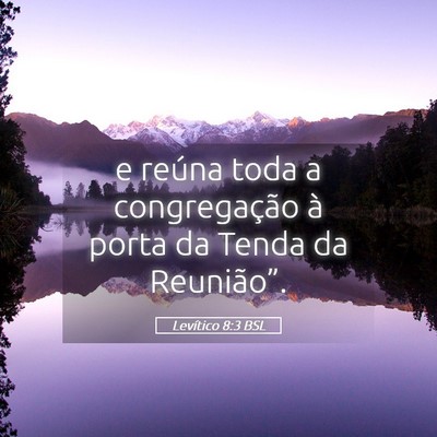 Picture 05 - Levítico 8:3 BSL - e reúna toda a congregação à porta da Tenda - Bible Verse Picture