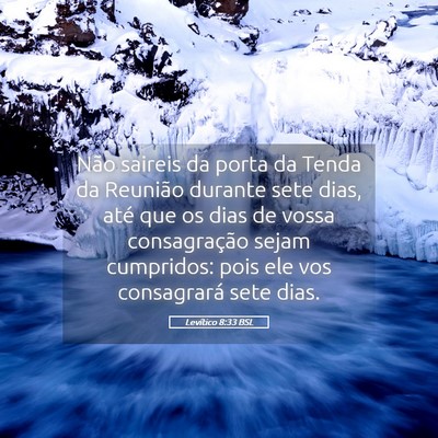 Picture 05 - Levítico 8:33 BSL - Não saireis da porta da Tenda da Reunião - Bible Verse Picture