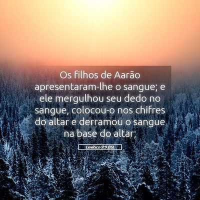 Picture 05 - Levítico 9:9 BSL - Os filhos de Aarão apresentaram-lhe o sangue; e - Bible Verse Picture