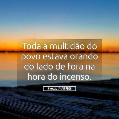 Picture 05 - Lucas 1:10 BSL - Toda a multidão do povo estava orando do lado de - Bible Verse Picture