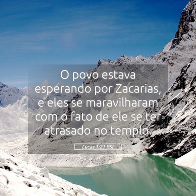 Picture 05 - Lucas 1:21 BSL - O povo estava esperando por Zacarias, e eles se - Bible Verse Picture