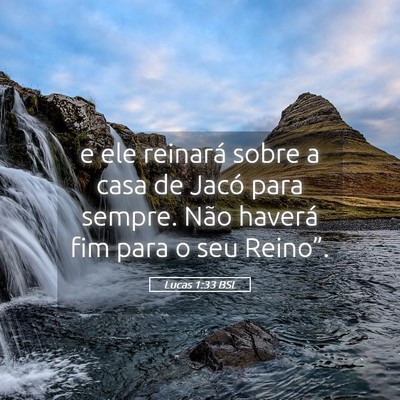 Picture 05 - Lucas 1:33 BSL - e ele reinará sobre a casa de Jacó para sempre. - Bible Verse Picture