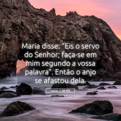 Picture 05 - Lucas 1:38 BSL - Maria disse: “Eis o servo do Senhor; faça-se - Bible Verse Picture
