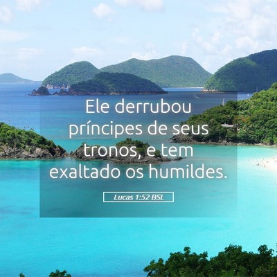 Picture 05 - Lucas 1:52 BSL - Ele derrubou príncipes de seus tronos, e tem - Bible Verse Picture