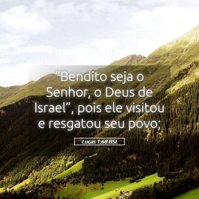 Picture 05 - Lucas 1:68 BSL - “Bendito seja o Senhor, o Deus de Israel”, - Bible Verse Picture