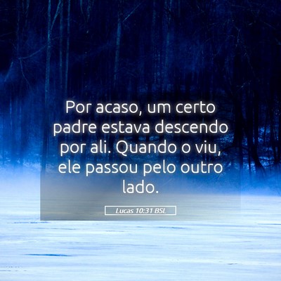 Picture 05 - Lucas 10:31 BSL - Por acaso, um certo padre estava descendo por - Bible Verse Picture