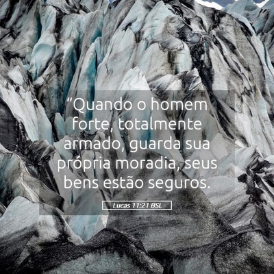 Picture 05 - Lucas 11:21 BSL - “Quando o homem forte, totalmente armado, - Bible Verse Picture