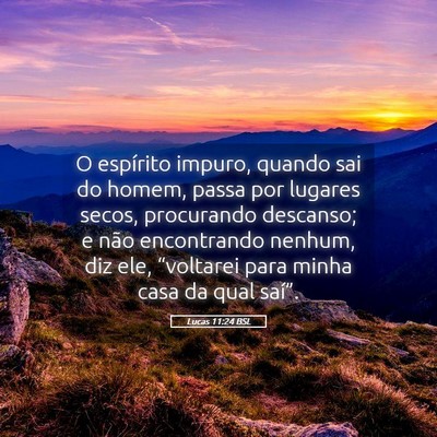 Picture 05 - Lucas 11:24 BSL - O espírito impuro, quando sai do homem, passa - Bible Verse Picture