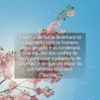 Picture 05 - Lucas 11:31 BSL - A Rainha do Sul se levantará no julgamento com - Bible Verse Picture