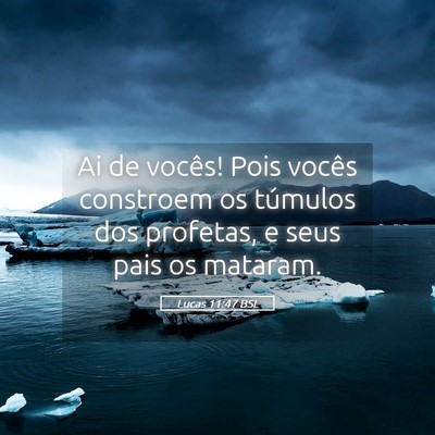 Picture 05 - Lucas 11:47 BSL - Ai de vocês! Pois vocês constroem os túmulos - Bible Verse Picture