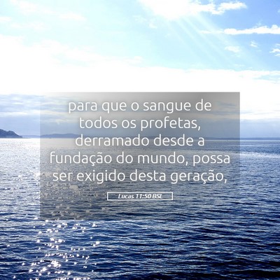 Picture 05 - Lucas 11:50 BSL - para que o sangue de todos os profetas, derramado - Bible Verse Picture