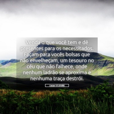 Picture 05 - Lucas 12:33 BSL - Venda o que você tem e dê presentes para os - Bible Verse Picture