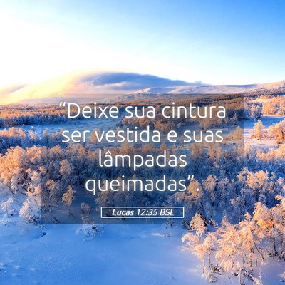 Picture 05 - Lucas 12:35 BSL - “Deixe sua cintura ser vestida e suas lâmpadas - Bible Verse Picture