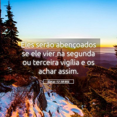 Picture 05 - Lucas 12:38 BSL - Eles serão abençoados se ele vier na segunda ou - Bible Verse Picture