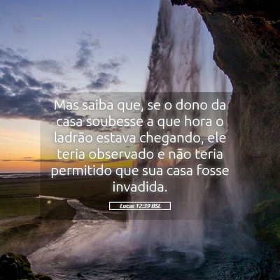 Picture 05 - Lucas 12:39 BSL - Mas saiba que, se o dono da casa soubesse a que - Bible Verse Picture