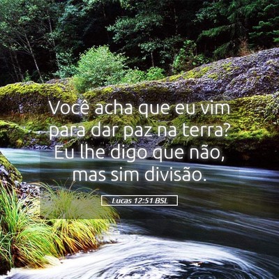 Picture 05 - Lucas 12:51 BSL - Você acha que eu vim para dar paz na terra? Eu - Bible Verse Picture