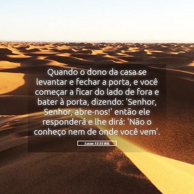 Picture 05 - Lucas 13:25 BSL - Quando o dono da casa se levantar e fechar a - Bible Verse Picture