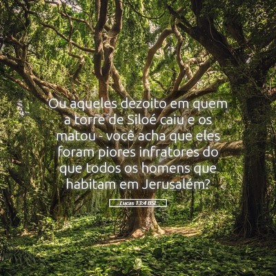 Picture 05 - Lucas 13:4 BSL - Ou aqueles dezoito em quem a torre de Siloé caiu - Bible Verse Picture